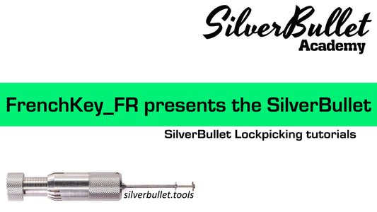 SilverBullet introduction by FrenchKey_FR - SilverBullet Lockpicking academy